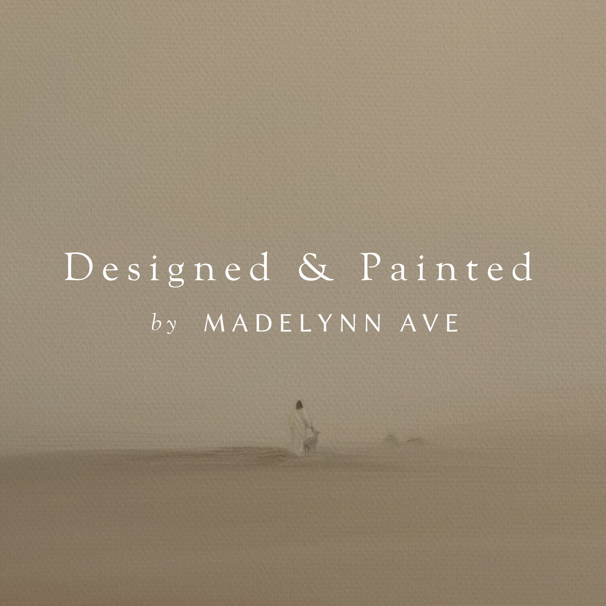 Text 'Designed &amp; Painted by Madelynn Ave' on a beige background