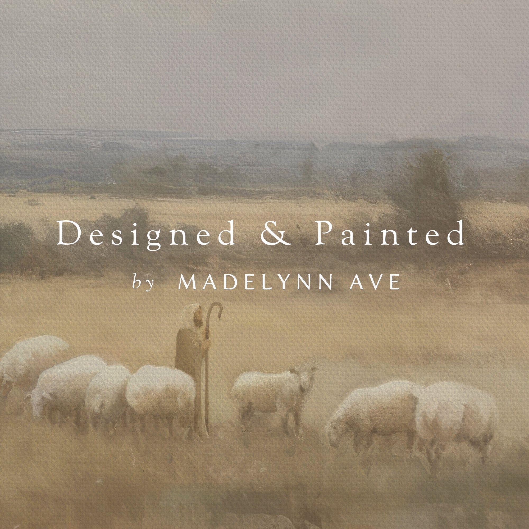 Shepherd with sheep in a field, overlaid with 'Designed &amp; Painted by Madelynn Ave' text.