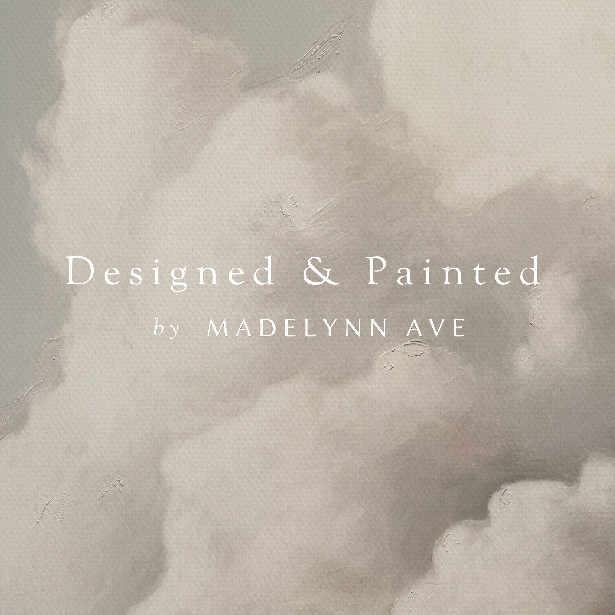 Text 'Designed &amp; Painted by Madelynn Ave' on a textured beige background